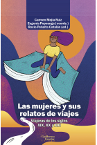 Las mujeres y sus relatos de viajes. Viajeras de los siglos XIX, XX y XXI