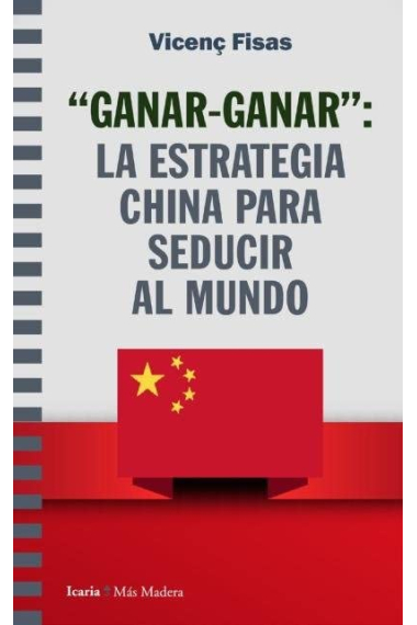 Ganar-Ganar. La estrategia china para seducir al mundo