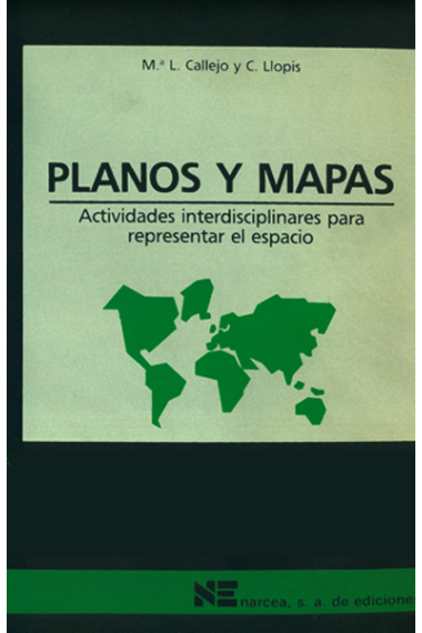 Planos y mapas. Actividades interdisciplinares para representar el esp