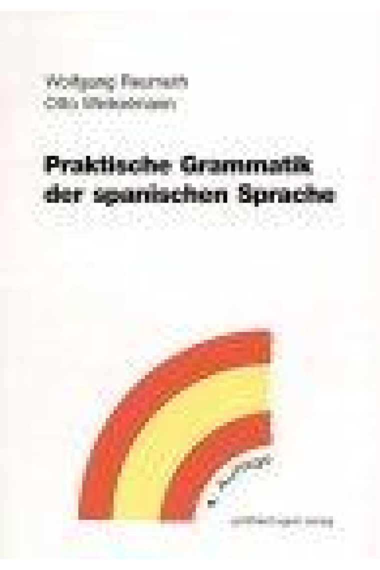 Praktische Grammatik der spanischen sprache