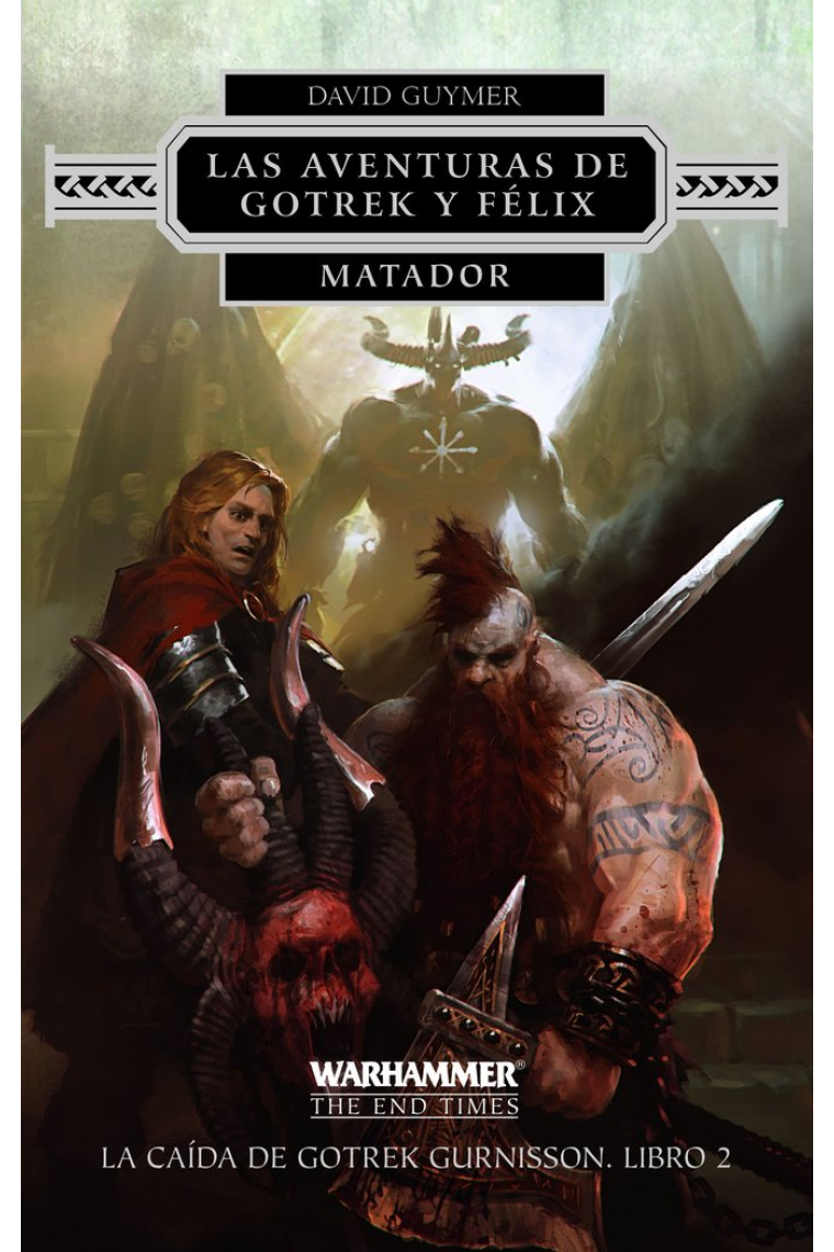 Las aventuras de Gotrek y Félix nº 02/02 Matador