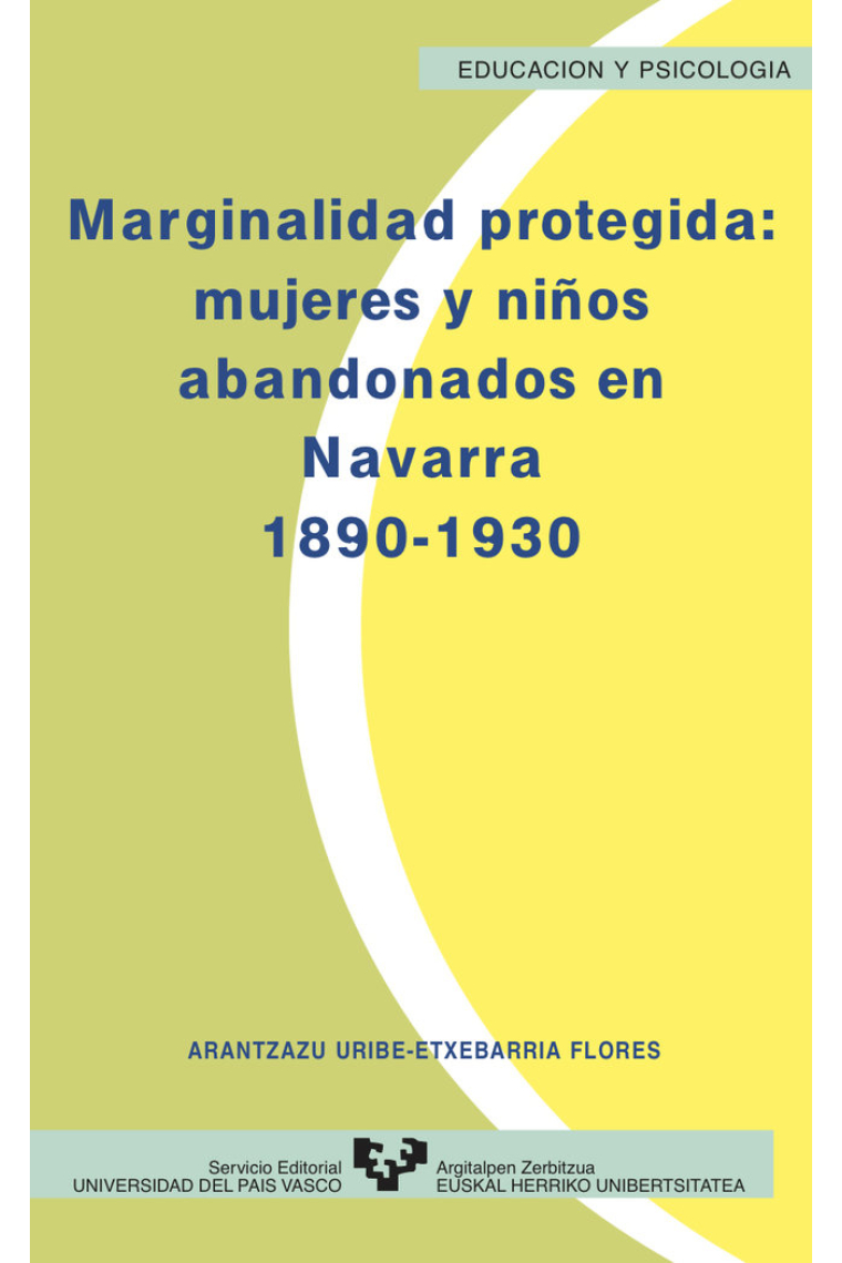 Marginalidad protegida: mujeres y niños abandonados en Navarra (1890-1930)