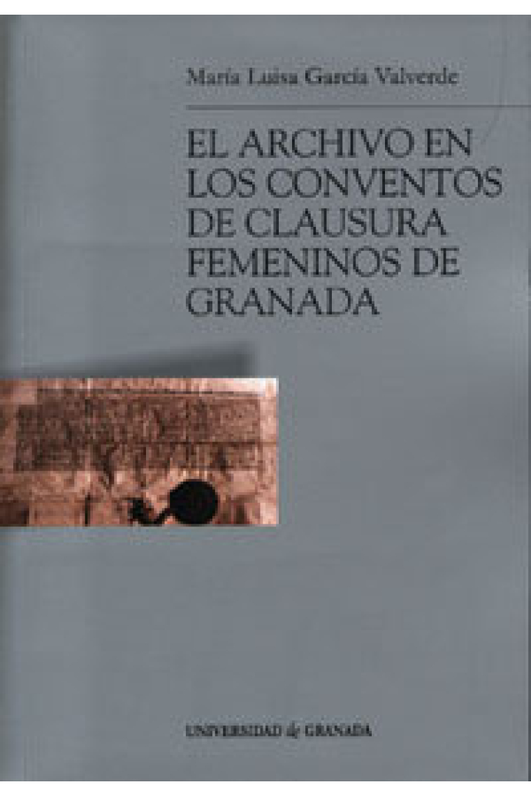 El archivo en los conventos de clausura femeninos de Granada