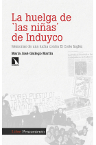 La huelga de las niñas de Induyco. Memorias de una lucha contra El Corte Inglés