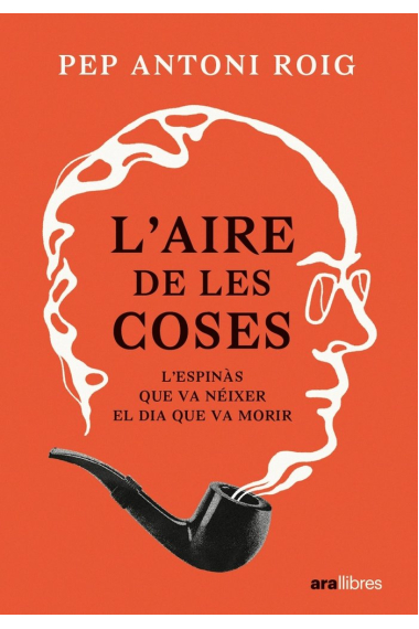 «L'aire de les coses»: l’Espinàs que va néixer el dia que va morir