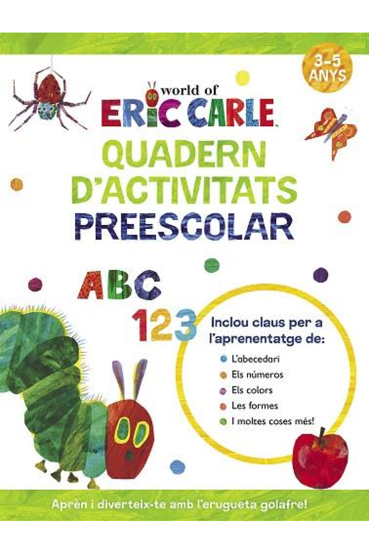 Quadern d'activitats Preescolar, juga i aprèn amb l'erugueta goluda (World of Eric Carle)