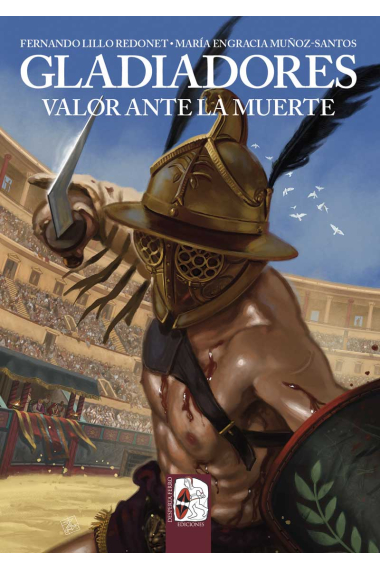 Gladiadores. Valor ante la muerte