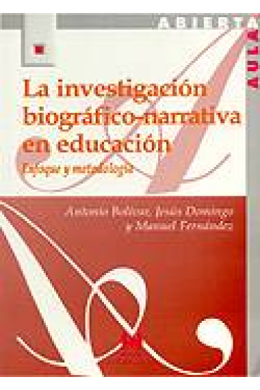 La investigación biográfico-narrativa en educación. Enfoque y metodología