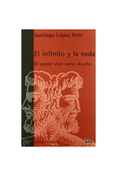 El infinito y la nada: el querer vivir como desafío