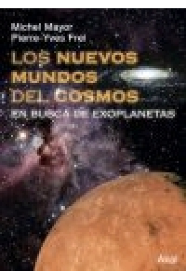 Los nuevos mundos del cosmos. En busca de expoplanetas