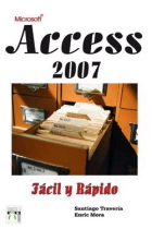 Access 2007. Fácil y rápido