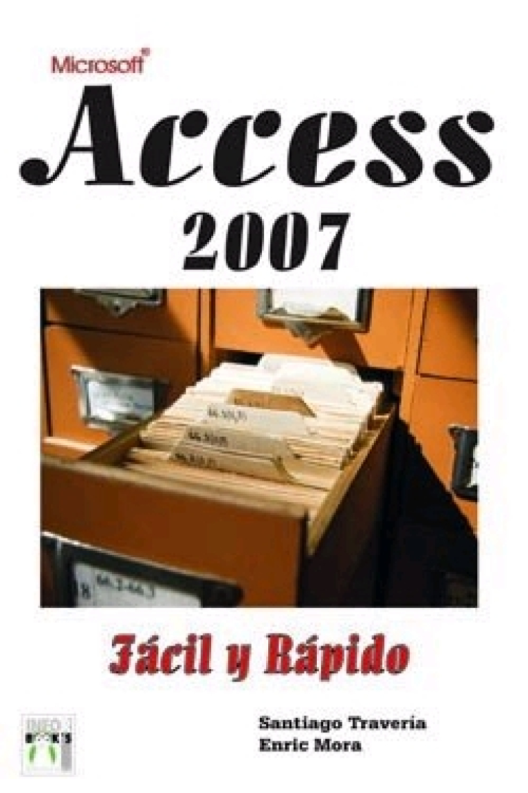 Access 2007. Fácil y rápido