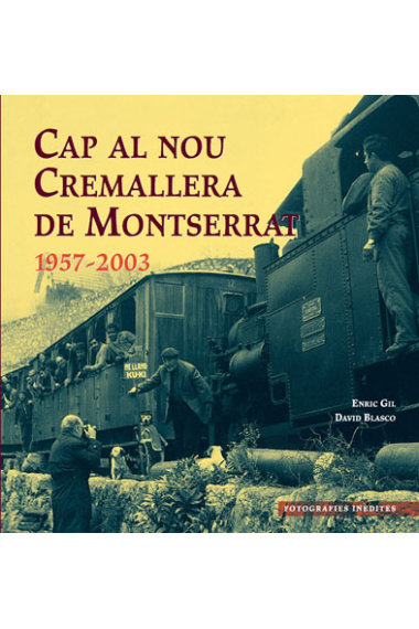 Cap al nou Cremallera de Montserrat 1957-2003