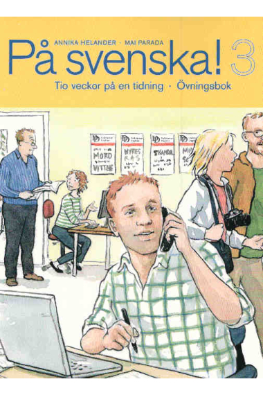 På svenska! 3 Tio veckor på en tidning. Övningsbok