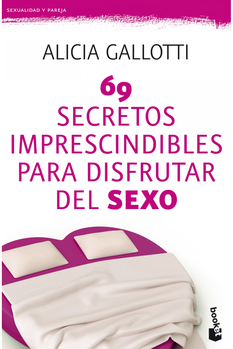 69 secretos imprescindibles para disfrutar del sexo