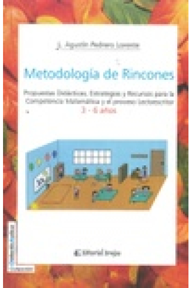 Metodología de Rincones. Propuestas didácticas. Estrategia y Recursos para la Competencia Matemática y el Poceso Lectoescritor