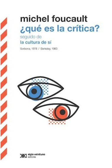 ¿Qué es la crítica? (Seguido de La cultura de sí)