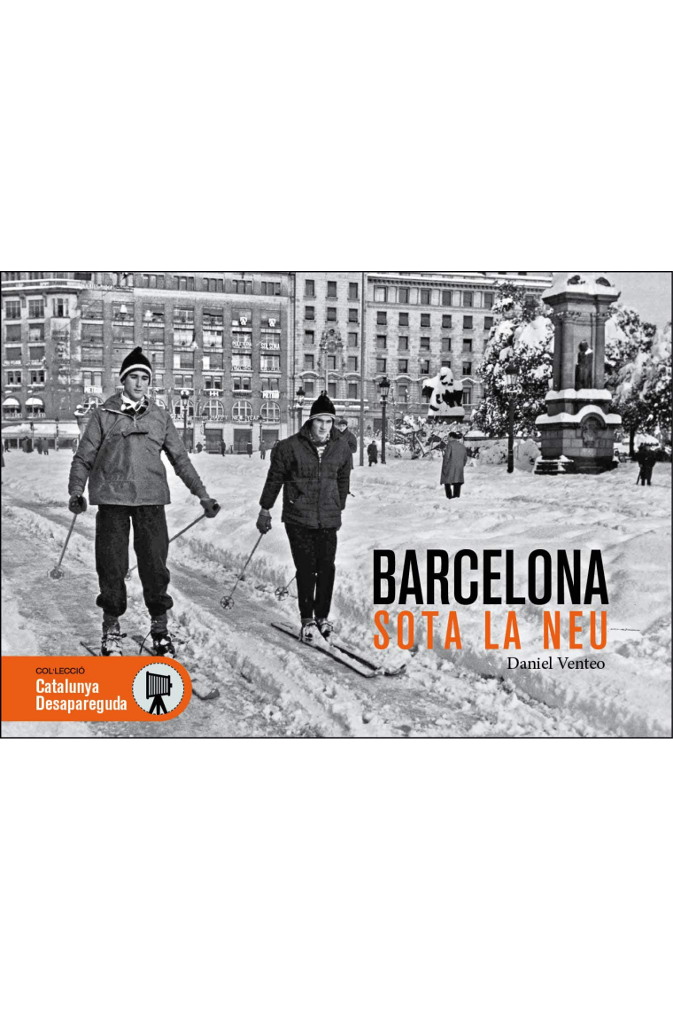 Barcelona sota la neu. Descobreix-la en aquest recull de 160 imatges