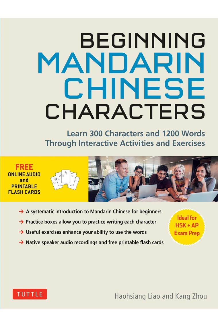 Beginning Mandarin Chinese Characters Volume 1: Learn 300 Chinese Characters and 1200 Words and Phrases with Activities and Exercises