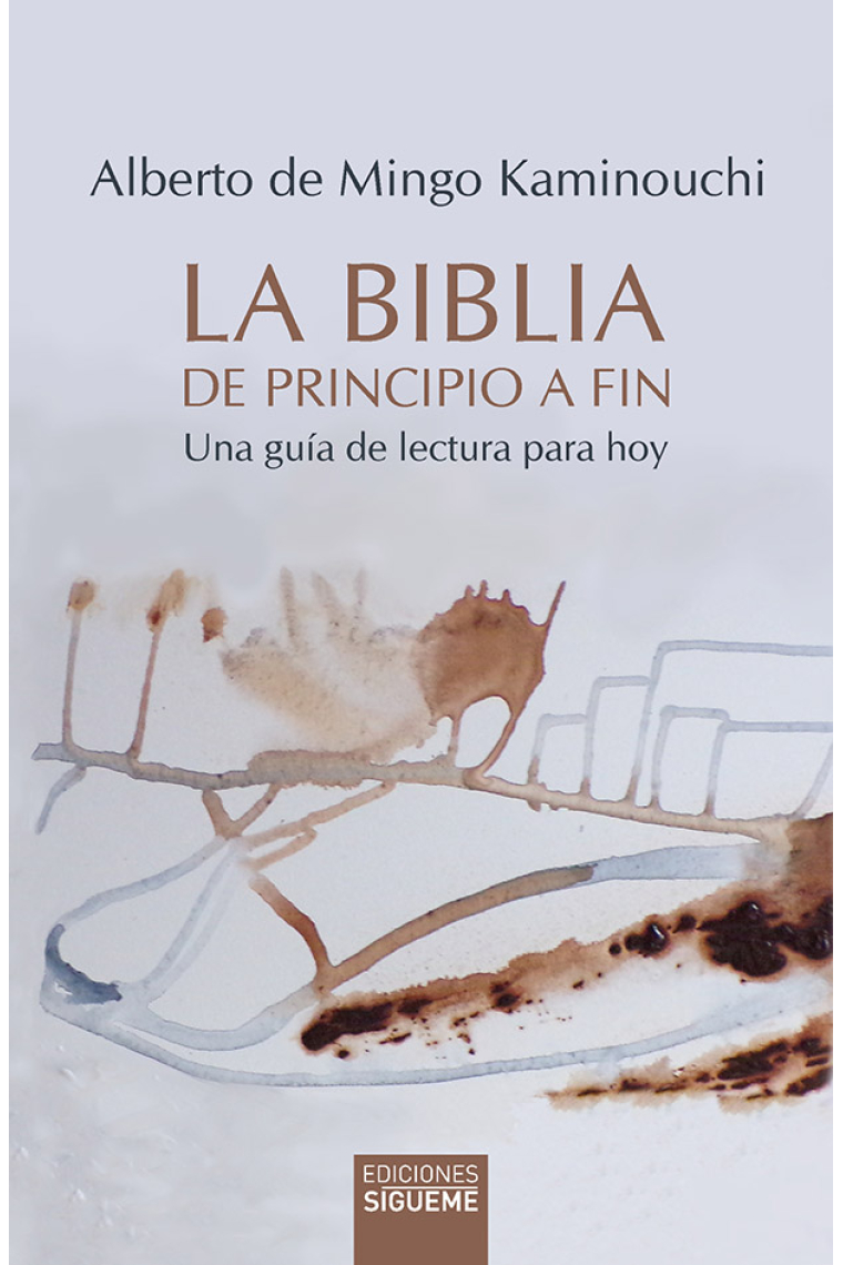 La Biblia de principio a fin: una guía de lectura para hoy