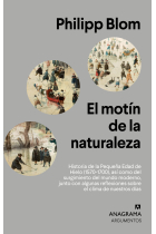 El motín de la naturaleza. Historia de la Pequeña Edad de Hielo (1570-1700), así como del surgimiento del mundo moderno, junto con algunas reflexiones sobre el clima de nuestros días