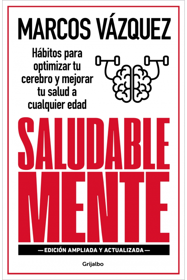 Saludablemente. Hábitos para optimizar tu cerebro y mejorar tu salud a cualquier edad