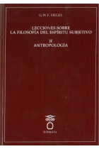 Lecciones sobre la Filosofía del Espíritu Subjetivo, II (Antropología)