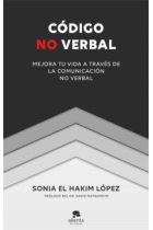 Código no verbal. Mejora tu vida a través de la comunicación no verbal