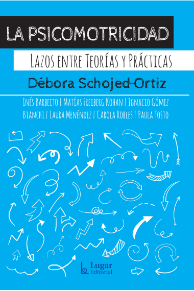 La psicomotricidad. Lazos entre teorías y prácticas