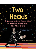 Two Heads : Where Two Neuroscientists Explore How Our Brains Work with Other Brains