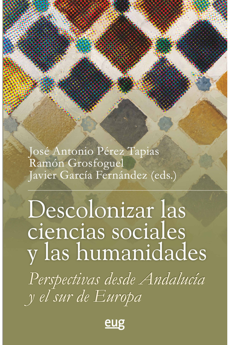 Descolonizar la ciencias sociales y las humanidades: perspectivas desde Andalucía y el sur de Europa