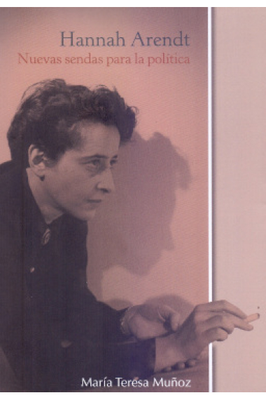 Hannah Arendt: nuevas sendas para la política