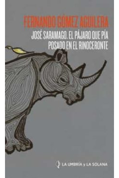 José Saramago: el pájaro que pía posado en el rinoceronte