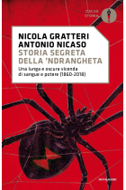 Storia segreta della 'ndrangheta. Una lunga e oscura vicenda di sangue e potere (1860-2018) (Nuovi oscar storia)