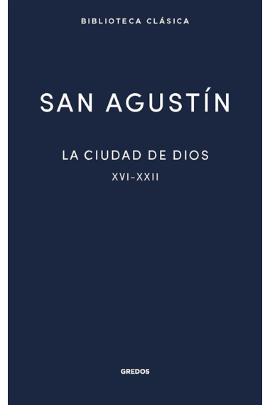 La ciudad de Dios, vol. III: Libros XVI-XXII