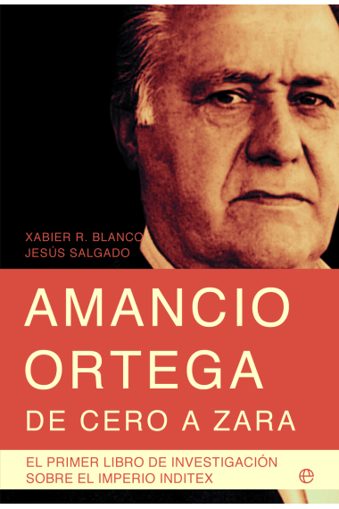 Amancio Ortega, de cero a Zara. con toda la información de la sucesión y el nuevo presidente de Inditex, Pablo Isla