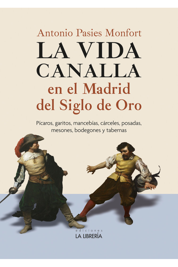 LA VIDA CANALLA EN EL MADRID DEL SIGLO DE ORO