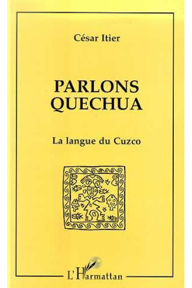 Parlons Quechua. La langue du Cuzco