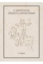 EL Carpintero que conquistó el Imperio Romano