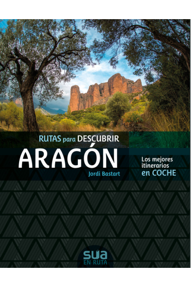 Aragon, las mejores rutas en coche