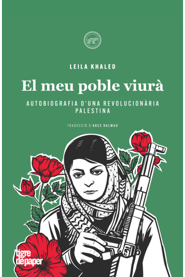 El meu poble viurà. Autobiografia d'una revolucionària palestina