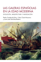 Las galeras españolas en la Edad Moderna. Evolución, arquitectura y navegación