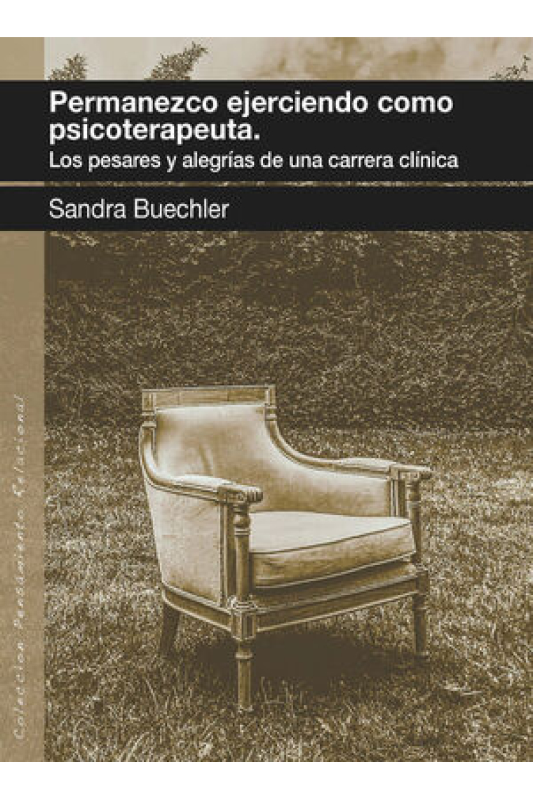 Permanezco ejerciendo como psicoterapeuta. Los pesares y alegrías de una carrera clínica