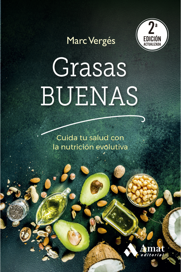 Grasas buenas. Cuida tu salud con la nutricion evolutiva (2ª edición)