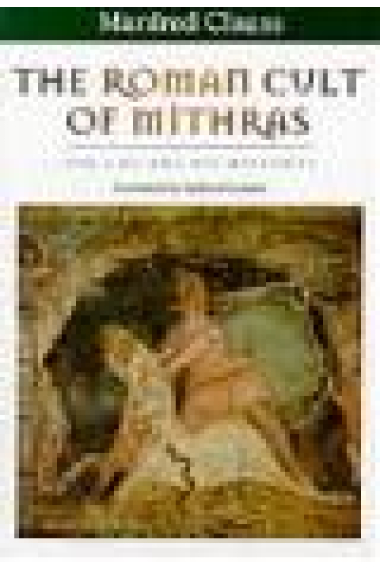 The Roman cult of Mithras. The God and his Mysteries