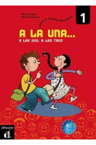 A la una... a las dos, a las tres. 1 Libro del alumno