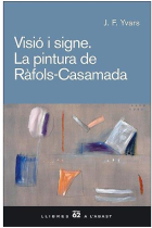 Visió i signe. La pintura de Ràfols-Casamada