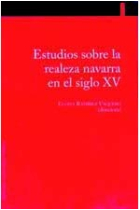 Estudios sobre la realeza navarra en el siglo XV