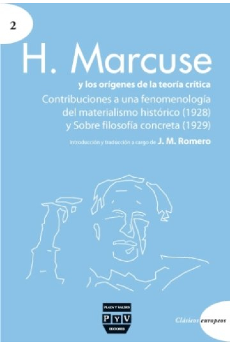 H. Marcuse y los orígenes de la teoría crítica: Contribución a una fenomenología del materialismo histórico (1928) y Sobre filosofía concreta (1929)