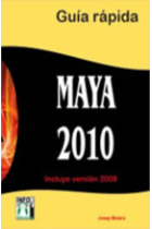 Maya 2010. Guía rápida